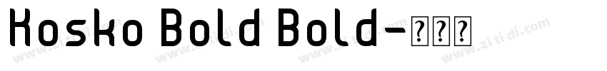 Kosko Bold Bold字体转换 Kosko Bold Bold字体转换